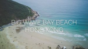 Big Wave Bay Beach, Hong Kong (Glorious 4K Aerial Footage) - YouTube